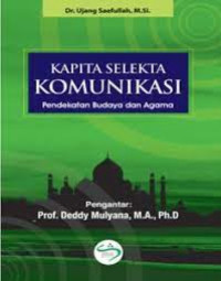 Kapita Selekta Komunikasi Pendekatan Budaya dan Agama