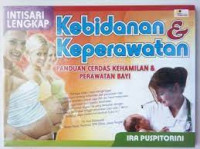 Kebidanan & Keperawatan; Panduan Cerdas Kehamilan & Perawatan Bayi