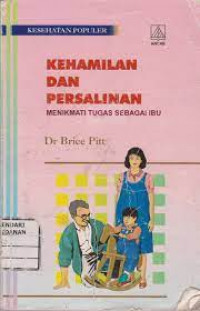 Kehamilan dan Persalinan; Menikmati Tugas Sebagai Ibu