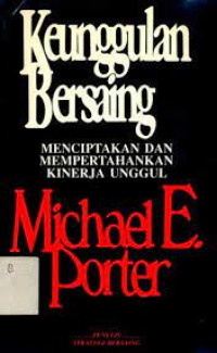 Keunggulan Bersaing Menciptakan dan Mempertahankan Kinerja Unggul