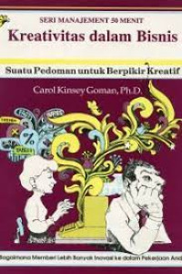 Kreativitas dalam Bisnis; Suatu Pedoman Untuk Berpikir Kreatif