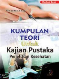 Kumpulan Teori Untuk Kajian Pustaka Penelitian Kesehatan