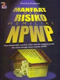 Mamfaat Dan Risiko Memiliki NPWP