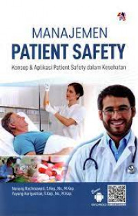 Image of Manajamen Patient Safety Konsep & Aplikasi Patient Safety Dalam Kesehatan