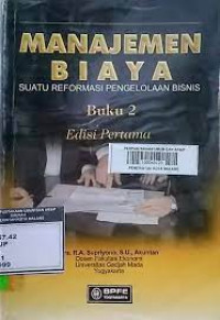Manajemen Biaya Suatu Informasi Pengelolaan Bisnis; Buku 2 Edisi Pertama