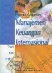 Manajemen Keuangan Internasional; Teori dan Praktik