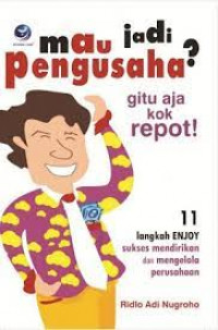 Mau Jadi Pengusaha? Gitu Aja Kok Repot!