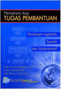 Image of Memahami Tugas Pembantuan Pandangan Legalistik, Teoretik dan Implementatif