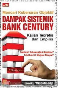 Mencari Kebenaran Objektif Dampak Sistemik Bank Century; Kajian Teoretis dan Empiris