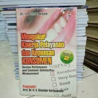 Mengukur Kinerja Pelayanan dan Kepuasan Konsumen; Cetakan Ke 2