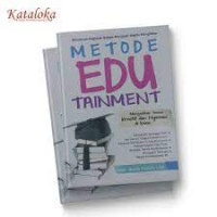 Metode EDU Trainment; Menjadi Siswa Kreatif dan Nyaman di Kelas