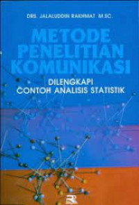 Metode Penelitian Komunikasi Dilengkapi Contoh Analisis Statistik