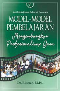 Model-model Pembelajaran; Mengembangkan Profesionalisme Guru