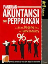 Panduan Akuntansi dan Perpajakan Untuk Bisnis, Dagang, Jasa, dan Home Indusrty