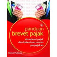 Image of Panduan Brevet Pajak; Akuntansi Pajak dan Ketentuan Umum Perpajakan