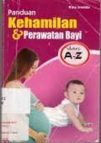 Panduan Kehamilan & Perawatan Bayi; dari A-Z