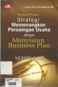 Panduan Praktis Strategi Memenangkan Persaingan Usaha dengan Menyusun Business Plan