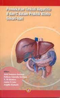 Pendekatan Terkini Hepatitis B dan C dalam Praktik Klinis Sehari-hari