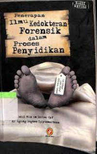 Penerapan Ilmu Kedokteran Forensik Dalam Proses Penyidikan