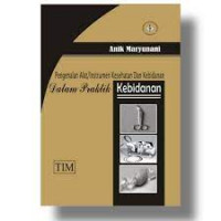 Pengenalan Alat/Instrumen Kesehatan dan Kebidanan; Dalam Praktik Kebidanan