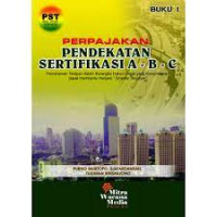 Perpajakan Pendekatan Sertifikasi A-B-C; Buku 1