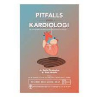 Pitfalls Pada Kardiologi; Tips Menghindari Kesalahan Pada Kegawatan Kardiologi