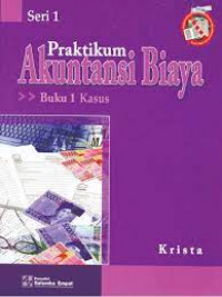 Praktikum Akuntansi Biaya Kasus; Buku 1