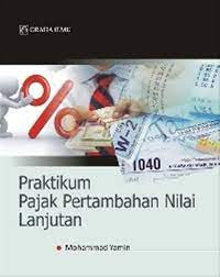 Praktikum Pajak Pertambahan Nilai Lanjutan