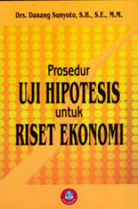 Prosedur Uji Hipotesis untuk Riset Ekonomi