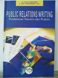 Public Relation Writing; Pendekatan Teoritis dan Praktis