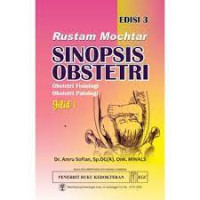 Rustam Mochtar Sinopsis Obstetri; Obstetri Fisiologi Obstetri Patologi Jilid 1