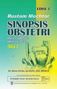 Rustam Mochtar Sinopsis Obstetri; Obstetri Operatif Obstetri Sosial Jilid 2