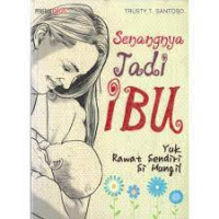 Senangnya Jadi Ibu; Yuk. Rawat Sendiri si Mungil