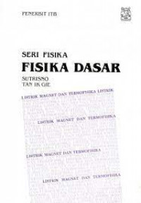 Seri Fisika ; Fisika Dasar Listrik, Magnet, dan Termofisika