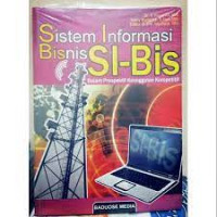 Sistem Informasi Bisnis SI-Bis Dalam Prospektif Keunggulan Kompetitif