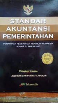 Standar Akuntansi Pemerintahan; Lengkap Dengan Lampiran dan Format Laporan