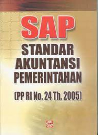 Standar Akuntansi Pemerintahan (PP RI No. 24 Th. 2005); SAP