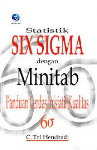 Statistik SIX Sigma dengan Minitab panduan Cerdas Inisiatif Kualitas 60