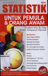 Statistik Untuk Pemula & Orang Awam; Step By Step Dalam Menguasai Statistik