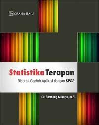 Statistika Terapan Disertai Contoh Aplikasi dengan SPSS