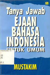 Tanya Jawab Ejaan Bahasa Indonesia untuk Umum