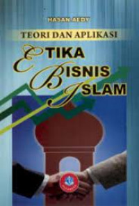 Teori dan Aplikasi Etika Bisnis Islam