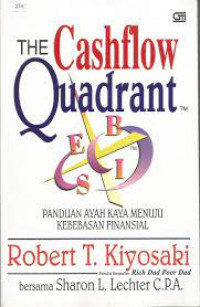 The Cashflow Quadrant ; Panduan Ayah Kaya Menuju Kebebasan Finansial
