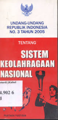 Undang-Undang Republik Indonesia No. 3 Tahun 2005 Tentang Sistem Keolahragaan Nasional