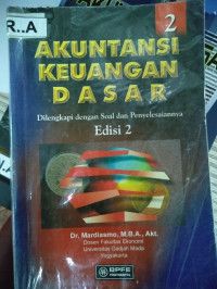 Akuntansi Keuangan Dasar; Dilengkapi dengan Soal dan Penyelesaiannya Edisi 2