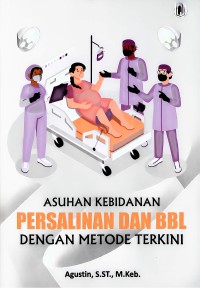 Image of Asuhan Kebidanan Persalinana dan BBL Dengan Metode Terkini
