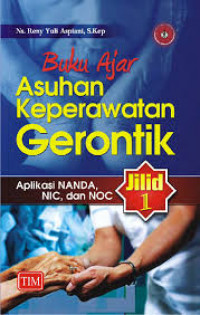 Buku Ajar Asuhan Keperawatan Gerontik Jilid 1