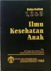 Buku Kuliah 1, 2 & 3 Ilmu Kesehatan Anak