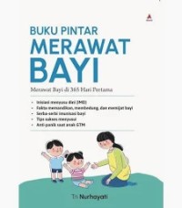 Image of Buku Pintar Merawat Bayi : Merawat Bayi di 365 Hari pertama
