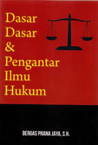 Dasar-Dasar & Pengantar ILmu Hukum